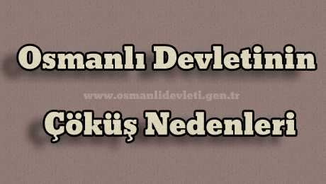 Osmanlı Devletinin Çöküş Nedenleri